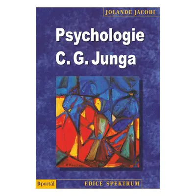 Psychologie C.G. Junga - Jolande Jacobi