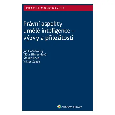 Právní aspekty umělé inteligence - výzvy a příležitosti - autorů kolektiv