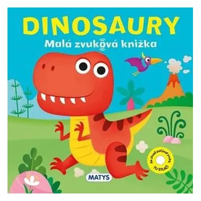 Dinosauri Malá zvuková knížka - Autor Neuveden