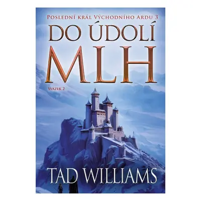 Do údolí mlh - 2. svazek - Tad Williams