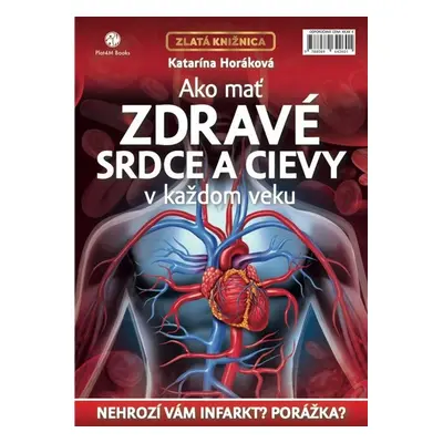 Ako mať zdravé srdce a cievy v každom veku - Katarína Horáková