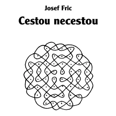 Cestou necestou - Josef Fric