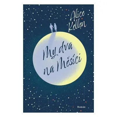 My dva na Měsíci - Alice Kellen