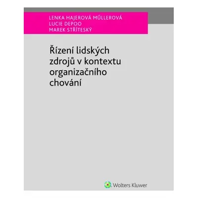 Řízení lidských zdrojů v kontextu organizačního chování - Lenka Hajerová Műllerová