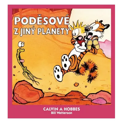 Calvin a Hobbes Poděsové z jiný planety - Bill Watterson