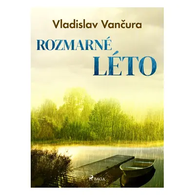 Rozmarné léto - Vladislav Vančura