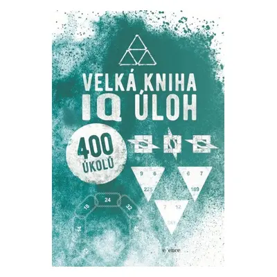 Velká kniha IQ úloh - Eva Vlčková