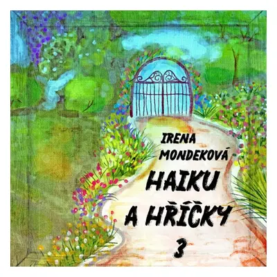 Haiku a hříčky 3 - Irena Mondeková