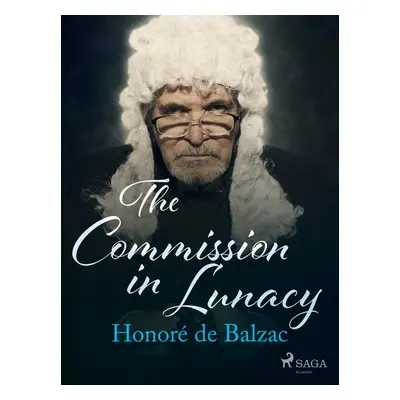 The Commission in Lunacy - Honoré De Balzac