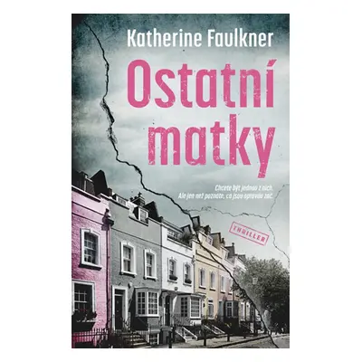 Ostatní matky - Katherine Faulkner