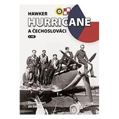 Hawker Hurricane a Čechoslováci - Jiří Šebek