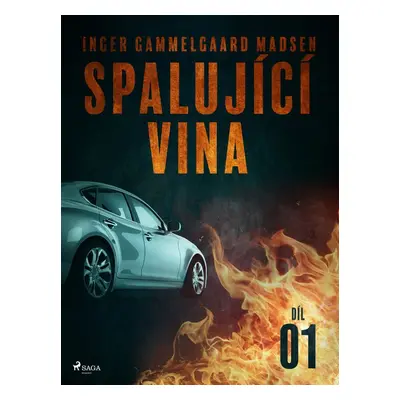 Spalující vina - Díl 1 - Inger Gammelgaard Madsen