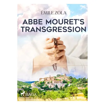 Abbe Mouret\'s Transgression - Emile Zola