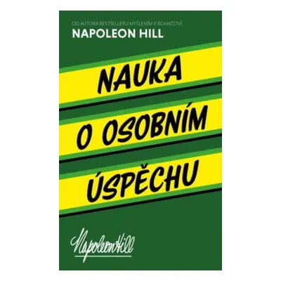 Nauka o osobním úspěchu - Napoleon Hill