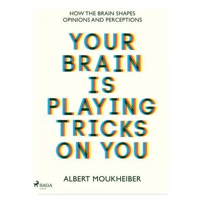 Your Brain Is Playing Tricks On You - Albert Moukheiber