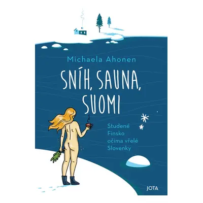 Sníh, sauna, Suomi - Michaela Ahonen