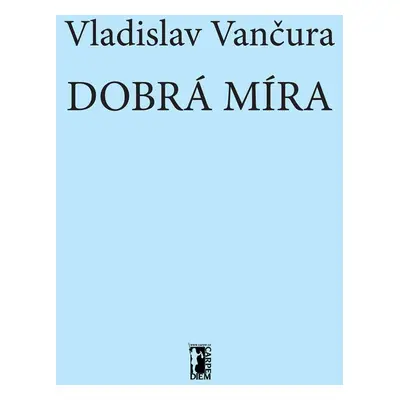 Dobrá míra - Vladislav Vančura