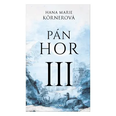 Pán hor III - Hana Marie Körnerová