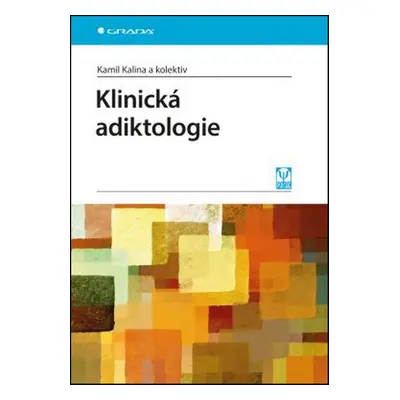 Klinická adiktologie - Kamil Kalina