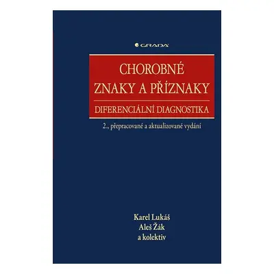 Chorobné znaky a příznaky, diferenciální diagnostika - Karel Lukáš