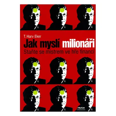 Jak myslí milionáři - Harv Eker