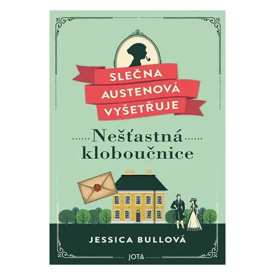 Slečna Austenová vyšetřuje: Nešťastná kloboučnice - Jessica Bullová