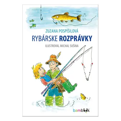 Rybárske rozprávky - Zuzana Pospíšilová