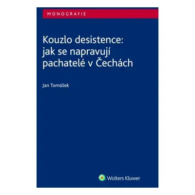 Kouzlo desistence: jak se napravují pachatelé v Čechách - Jan Tomášek