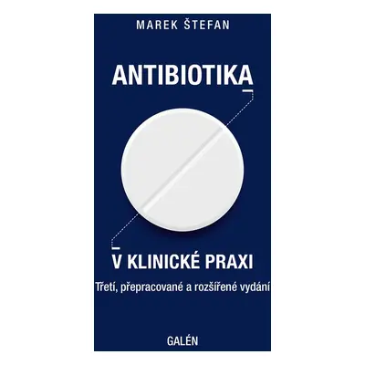 ANTIBIOTIKA V KLINICKÉ PRAXI - Marek Štefan MUDr.