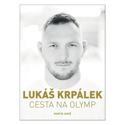 Lukáš Krpálek: Cesta na Olymp - Lukáš Krpálek