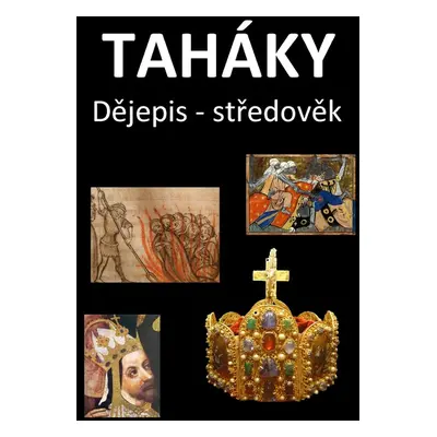 Taháky: Dějepis – středověk - Fejk Fejkal