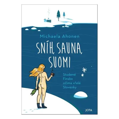 Sníh, sauna, Suomi - Michaela Ahonen