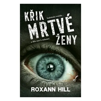 Křik mrtvé ženy - Roxann Hill