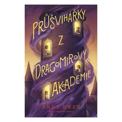 Průšvihářky z Dragomirovy akademie - Anne Ursu