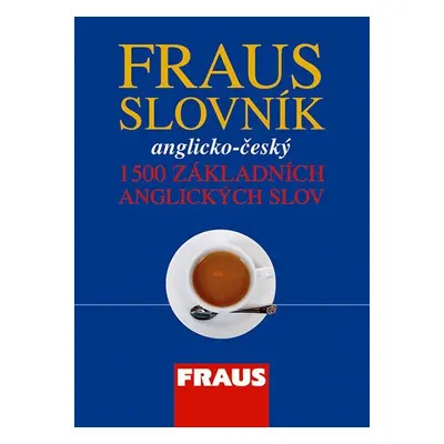 Fraus Slovník anglicko-český 1500 základních anglických slov - Kolektiv autorů