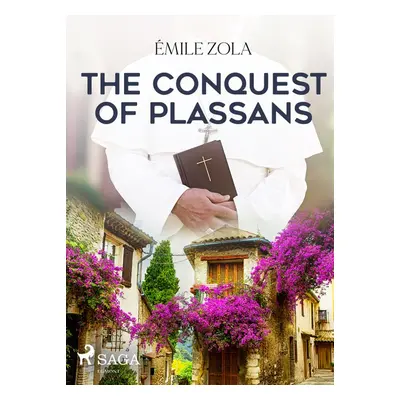 The Conquest of Plassans - Emile Zola