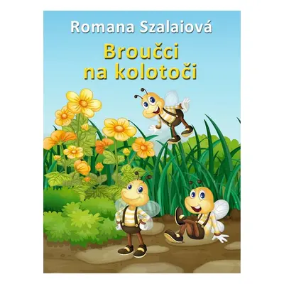 Broučci na kolotoči - Romana Szalaiová