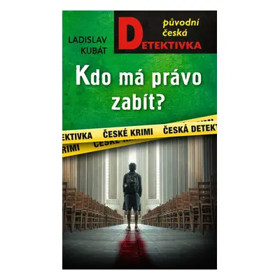 Kdo má právo zabít? - Ladislav Kubát