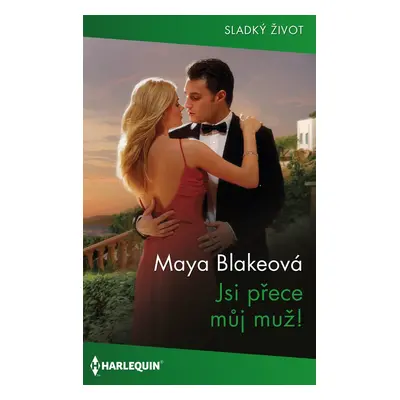 Jsi přece můj muž! - Maya Blakeová