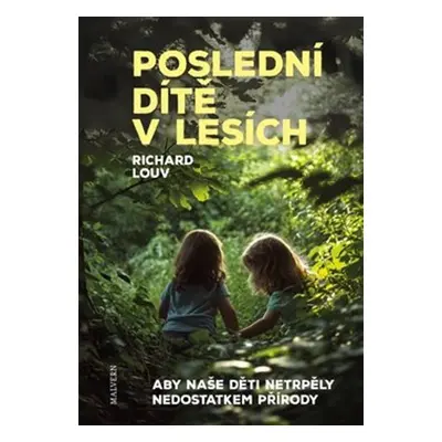 Poslední dítě v lesích - Richard Louv