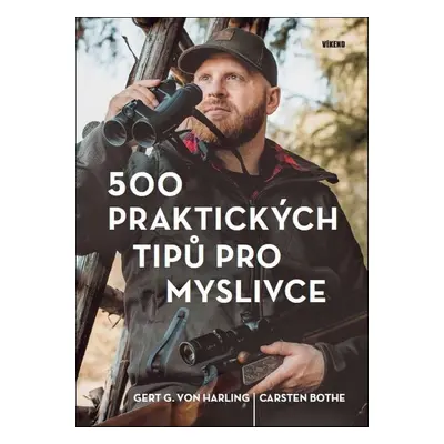 500 praktických tipů pro myslivce - Carsten Bothe