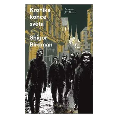 Kronika konce světa - Shigor Birdman