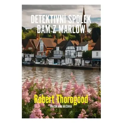 Detektivní spolek dam z Marlow - Robert Thorogood