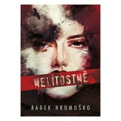 Nelítostně - Radek Hromuško