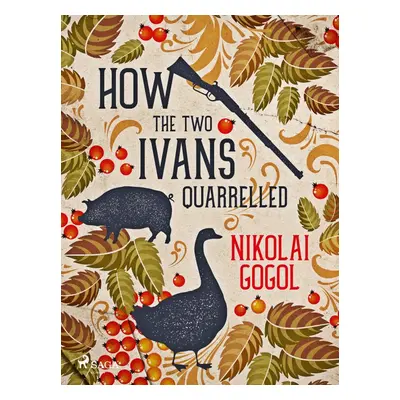 How the Two Ivans Quarrelled - Nikolai Gogol