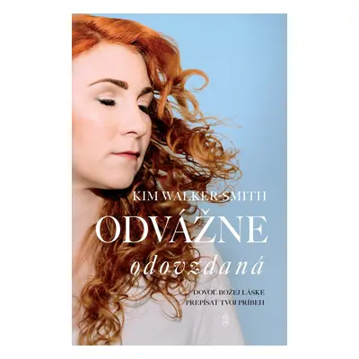 Odvážne odovzdaná - Kim Walker Smith