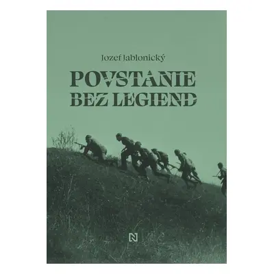 Povstanie bez legiend - Jozef Jablonický