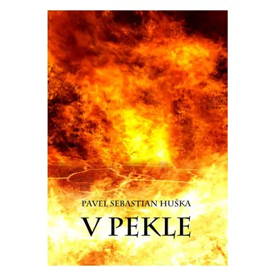 V Pekle - Pavel Sebastian Huška