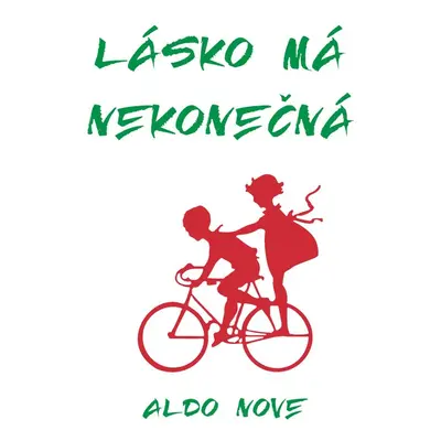 Lásko má nekonečná - Aldo Nove