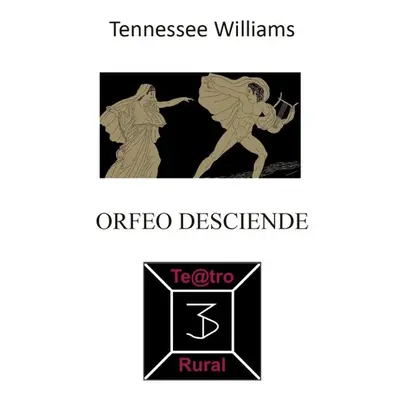 Orfeo desciende - Tennessee Williams